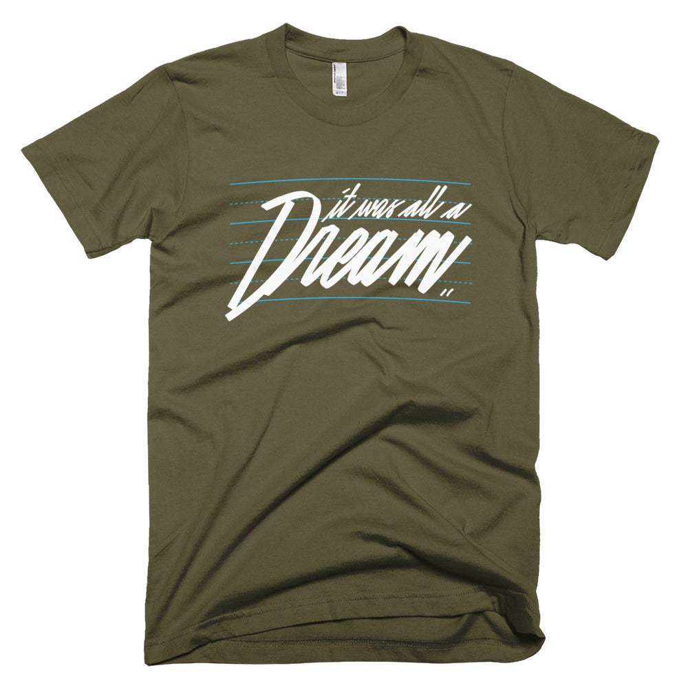 IT WAS ALL A DREAM Short-Sleeve T-Shirt